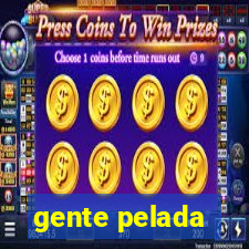 gente pelada